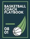Basketball Coach Playbook: Ultimate High School Coaching Notebook For Drills and Skills: This Sports Calendar Organizer is Perfect For Planning T By Qourt Swish Publishing Cover Image