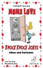Moms Love Knock Knock Jokes: Jokes & Cartoons in Black & White By Desi Northup Cover Image