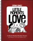 Catana Comics: Little Moments of Love 16-Month 2023-2024 Weekly/Monthly Planner By Catana Chetwynd Cover Image