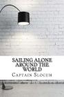 Sailing Alone Around the World By Captain Joshua Slocum Cover Image