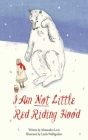 I Am Not Little Red Riding Hood By Alessandro Lecis, Linda Wolfsgruber (Illustrator) Cover Image