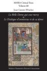 'La Belle Dame qui eust mercy' and 'Le Dialogue d'amoureux et de sa dame': A Critical Edition and English Translation of Two Anonymous Late-Medieval F (Mhra Critical Texts #60) Cover Image