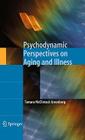 Psychodynamic Perspectives on Aging and Illness By Tamara McClintock Greenberg, Tamara McClintock Greenberg Cover Image