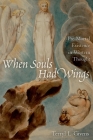 When Souls Had Wings: Pre-Mortal Existence in Western Thought By Terryl L. Givens Cover Image