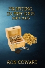 Profiting in Precious Metals: How to buy and sell scrap Gold, Silver and Platinum Cover Image