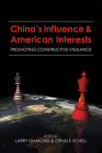 China's Influence and American Interests: Promoting Constructive Vigilance By Larry Diamond (Editor), Orville Schell (Editor) Cover Image