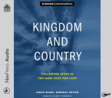 Kingdom and Country: Following Jesus in the Land that You Love (Kingdom Conversations) Cover Image