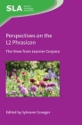 Perspectives on the L2 Phrasicon: The View from Learner Corpora (Second Language Acquisition #148) By Sylviane Granger (Editor) Cover Image