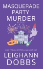 Masquerade Party Murder By Leighann Dobbs Cover Image