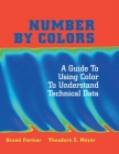 Number by Colors: A Guide to Using Color to Understand Technical Data By Brand Fortner, T. H. Meyer, Theodore E. Meyer Cover Image