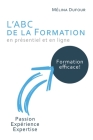 L'ABC de la Formation: Créer une formation efficace grâce à votre expertise By Mélina Dufour Cover Image