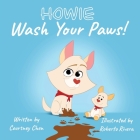 Howie Wash Your Paws! By Courtney Chen Cover Image