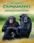 A Troop of Chimpanzees: And Other Primate Groups (Animals in Groups) By Richard Spilsbury Cover Image