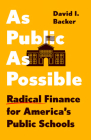 As Public as Possible: Radical Finance for America's Public Schools Cover Image