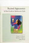 Beyond Appearance: A New Look at Adolescent Girls By Norine G. Johnson, Michael C. Roberts, Judith Worell Cover Image