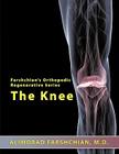 Farshchian's Orthopedic Regenerative Series: The Knee By Alimorad Farshchian M. D. Cover Image