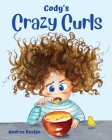 Cody's Crazy Curls By Andrea Realpe Cover Image