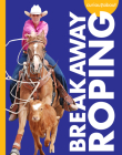 Curious about Breakaway Roping By Rachel Grack Cover Image