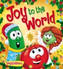 Joy to the World (VeggieTales) By Pamela Kennedy Cover Image
