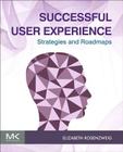 Successful User Experience: Strategies and Roadmaps Cover Image