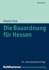 Die Bauordnung Fur Hessen: Kommentar Der Hessischen Bauordnung Mit Zeichnungen Zu Den Gebaudeklassen, Zum Vollgeschossbegriff Und Zu Den Abstands (Kommunale Schriften Fur Hessen) By Erich Allgeier, Susanne Vogt Cover Image