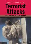 Terrorist Attacks: Disaster & Survival (Deadly Disasters) By Mara Miller Cover Image