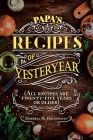 Papa's Recipes of Yesteryear By Darrell W. Holderman Cover Image