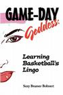 Game-Day Goddess: Learning Basketball's Lingo (Game-Day Goddess Sports Series) Cover Image