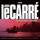 The Honorable Schoolboy (George Smiley #6) By John le Carre, Simon Russell Beale (Read by), A. Full Cast (Read by) Cover Image