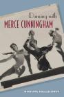 Dancing with Merce Cunningham Cover Image