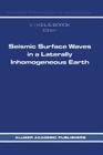 Seismic Surface Waves in a Laterally Inhomogeneous Earth (Modern Approaches in Geophysics #9) Cover Image