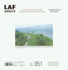 Landscape Architecture Frontiers 051: Ecosystem Conservation and Restoration of Regional River Basins By Kongjian Yu (Editor), Jay McDaniel (Contribution by), John Boswell Cobb (Contribution by) Cover Image