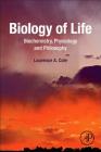 Biology of Life: Biochemistry, Physiology and Philosophy By Laurence A. Cole Cover Image
