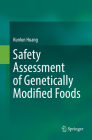 Safety Assessment of Genetically Modified Foods By Kunlun Huang Cover Image