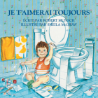 Je t'Aimerai Toujours = Love You Forever By Robert Munsch, Sheila McGraw (Illustrator) Cover Image