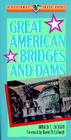 Great American Bridges and Dams By Donald C. Jackson Cover Image