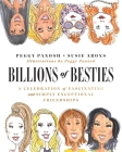 Billions of Besties: A Celebration of Fascinating and Simply Exceptional Friendships By Peggy Panosh, Susie Arons, Peggy Panosh (Illustrator) Cover Image