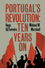 Portugal's Revolution: Ten Years on By Hugo Gil Ferreira, Michael W. Marshall Cover Image