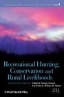 Recreational Hunting, Conservation and Rural Livelihoods: Science and Practice (Conservation Science and Practice) Cover Image