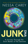 Junk DNA: A Journey Through the Dark Matter of the Genome Cover Image
