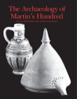 The Archaeology of Martin's Hundred: Part 1: Interpretive Studies. Part 2: Artifact Catalog By Ivor Noël Hume, Audrey Noel Hume, Audrey Noël Hume Cover Image