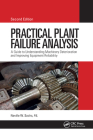 Practical Plant Failure Analysis: A Guide to Understanding Machinery Deterioration and Improving Equipment Reliability, Second Edition Cover Image
