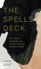 The Spells Deck: 78 Charms, Remedies, and Rituals for the Modern Mystic Cover Image