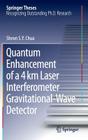 Quantum Enhancement of a 4 Km Laser Interferometer Gravitational-Wave Detector (Springer Theses) By Sheon S. y. Chua Cover Image