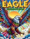 Eagle coloring book: Soar with the Majestic Eagles through, Great for Fans of Wildlife and Majestic Bird.colouring For Adult Cover Image