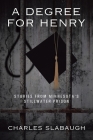 A Degree for Henry: Stories from Minnesota's Stillwater Prison Cover Image