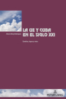 La UE y Cuba en el siglo XXI; cambios, logros y retos By Alexis Berg-Rodríguez Cover Image