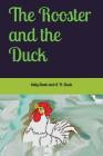 The Rooster and the Duck By A. H. Slade, Sally Slade Cover Image