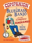 Companion to Bluegrass Banjo for the Complete Ignoramus By Wayne Erbsen Cover Image