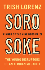 Soro Soke: The Young Disruptors of an African Megacity Cover Image